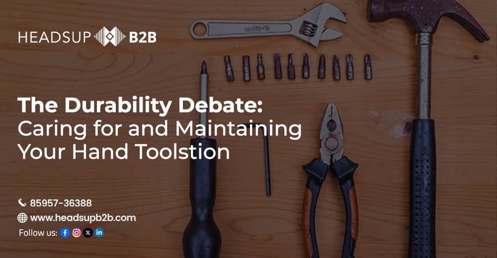 The Durability Debate: Caring for and Maintaining Your Hand Tools