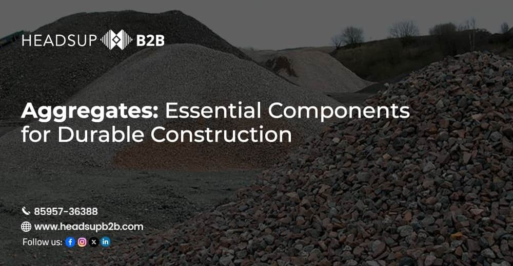 Aggregates: Essential Components for Durable Construction
