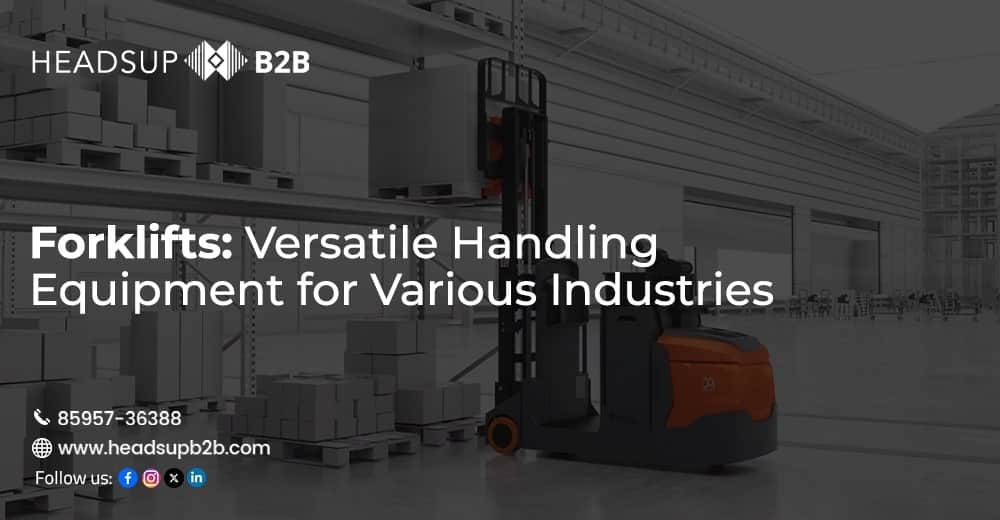 Forklifts: Versatile Handling Equipment for Various Industries