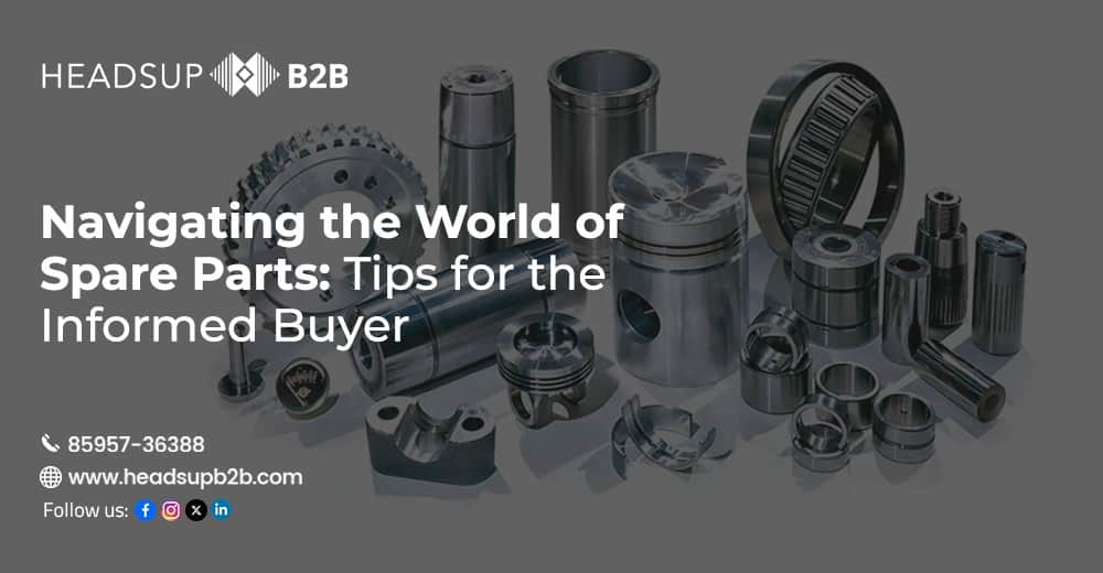 Navigating the World of Spare Parts: Tips for the Informed Buyer