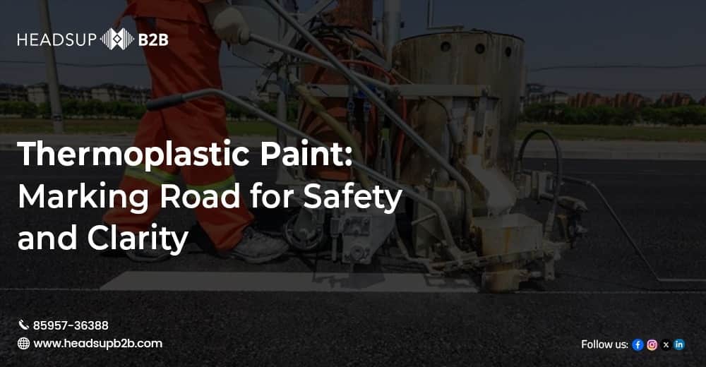 Thermoplastic Paint: Marking Road for Safety and Clarity