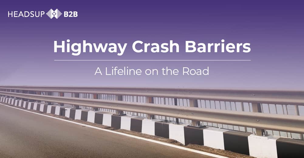 Highway Crash Barriers : A Lifeline on the Road