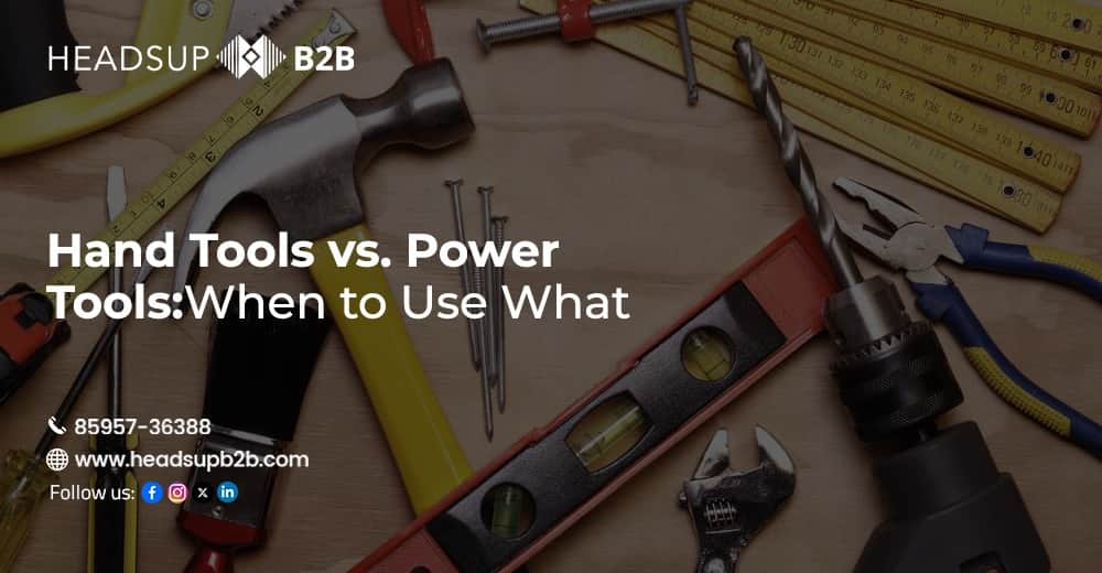 Hand Tools vs. Power Tools: When to Use What