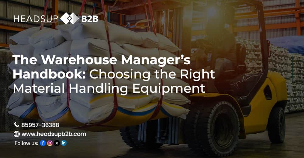 The Warehouse Manager’s Handbook: Choosing the Right Material Handling Equipment