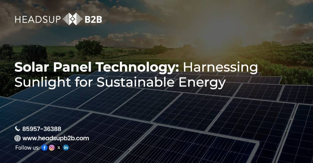 Solar Panel Technology : Harnessing Sunlight for Sustainable Energy