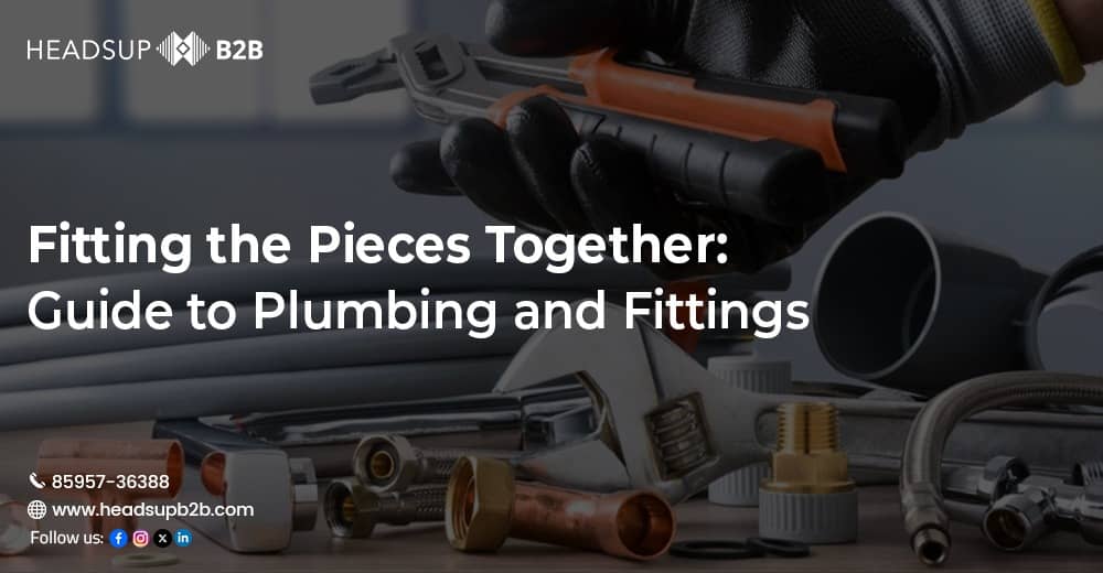 Fitting the Pieces Together | Guide to Plumbing and Fittings