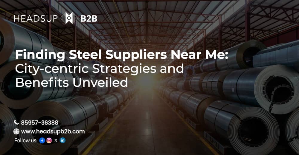 Finding Steel Suppliers Near Me: City-centric Strategies and Benefits Unveiled