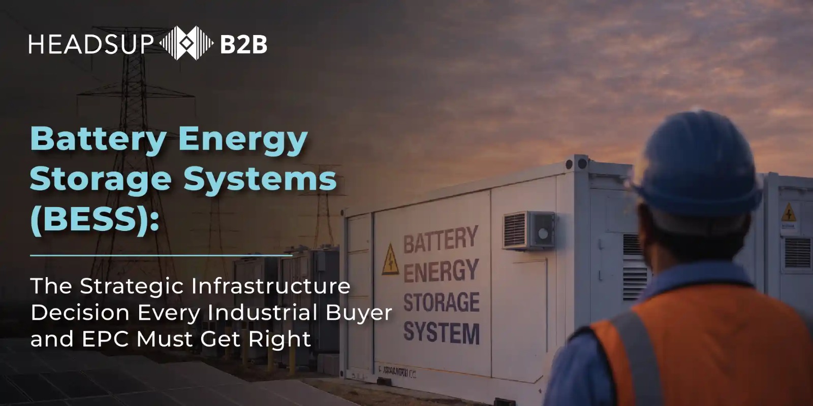 BESS for Industrial Buyers & EPC Contractors in India | HeadsUp B2B